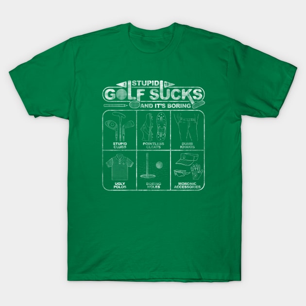 Stupid Golf Sucks and its Boring T-Shirt by MarshallWest